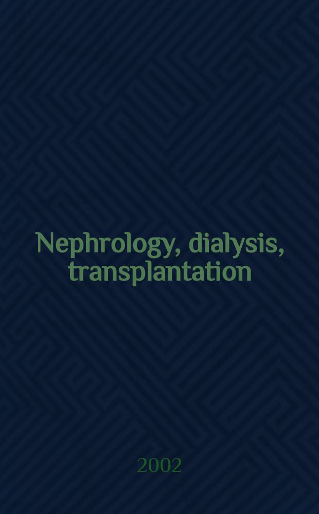 Nephrology, dialysis, transplantation : Offic. publ. of the Europ. dialysis a. transplant assoc. - Europ. renal assoc. Vol.17, №2