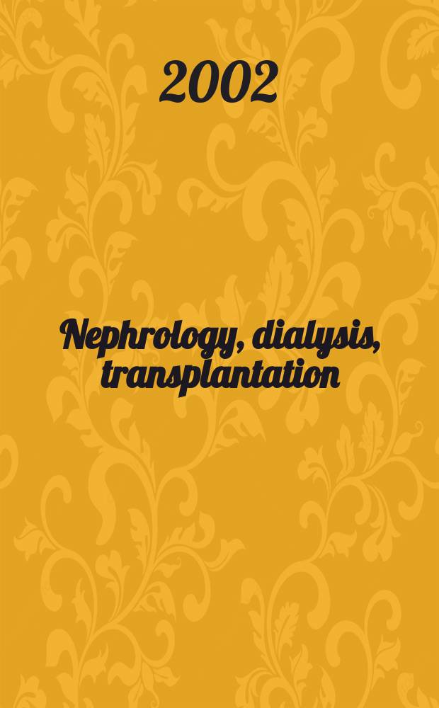 Nephrology, dialysis, transplantation : Offic. publ. of the Europ. dialysis a. transplant assoc. - Europ. renal assoc. Vol.17, №3