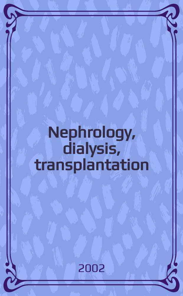 Nephrology, dialysis, transplantation : Offic. publ. of the Europ. dialysis a. transplant assoc. - Europ. renal assoc. Vol.17, №11