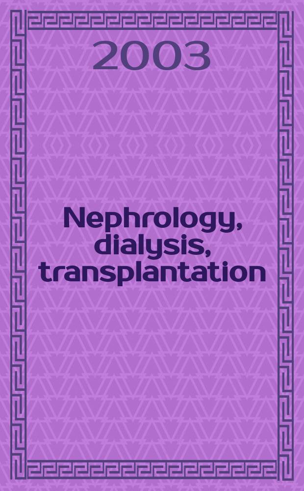 Nephrology, dialysis, transplantation : Offic. publ. of the Europ. dialysis a. transplant assoc. - Europ. renal assoc. Vol.18, №5
