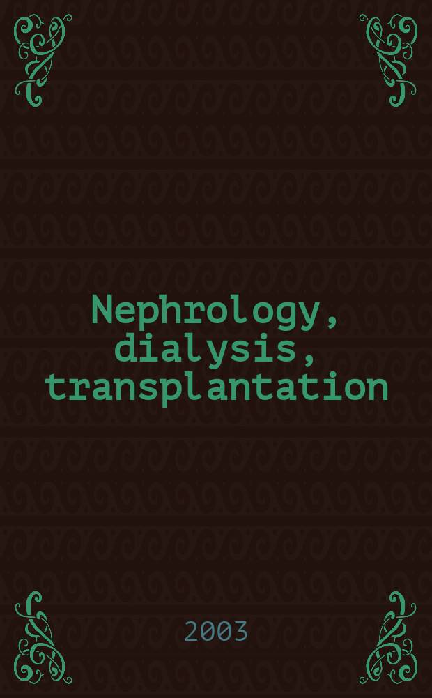 Nephrology, dialysis, transplantation : Offic. publ. of the Europ. dialysis a. transplant assoc. - Europ. renal assoc. Vol.18, №11