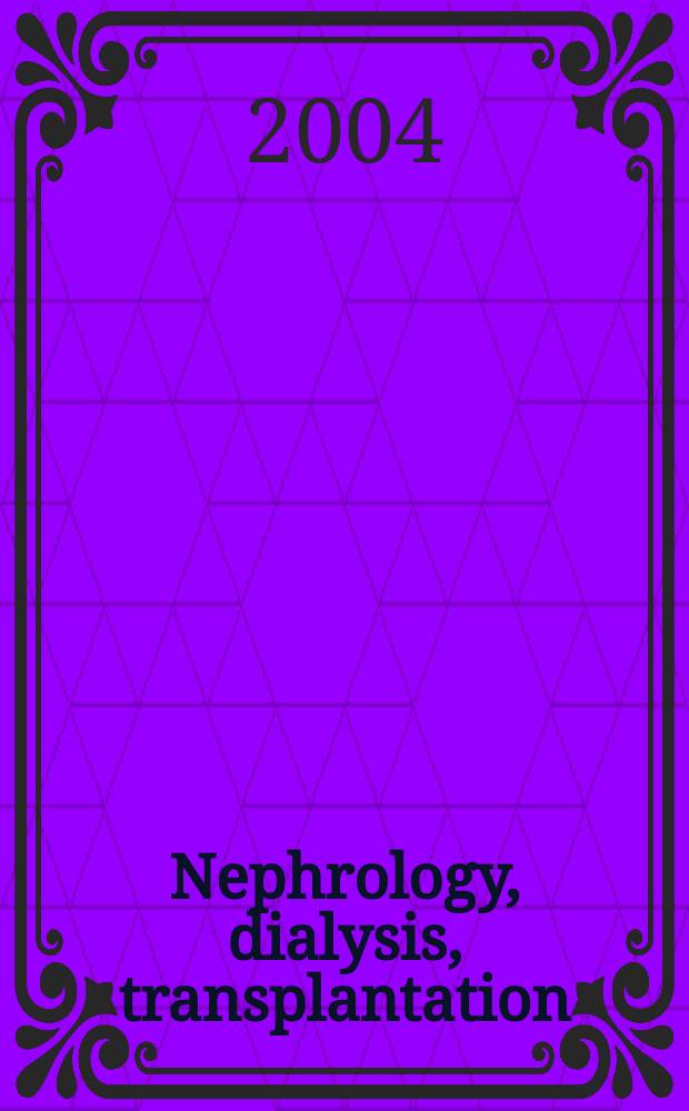 Nephrology, dialysis, transplantation : Offic. publ. of the Europ. dialysis a. transplant assoc. - Europ. renal assoc. Vol.19, №8
