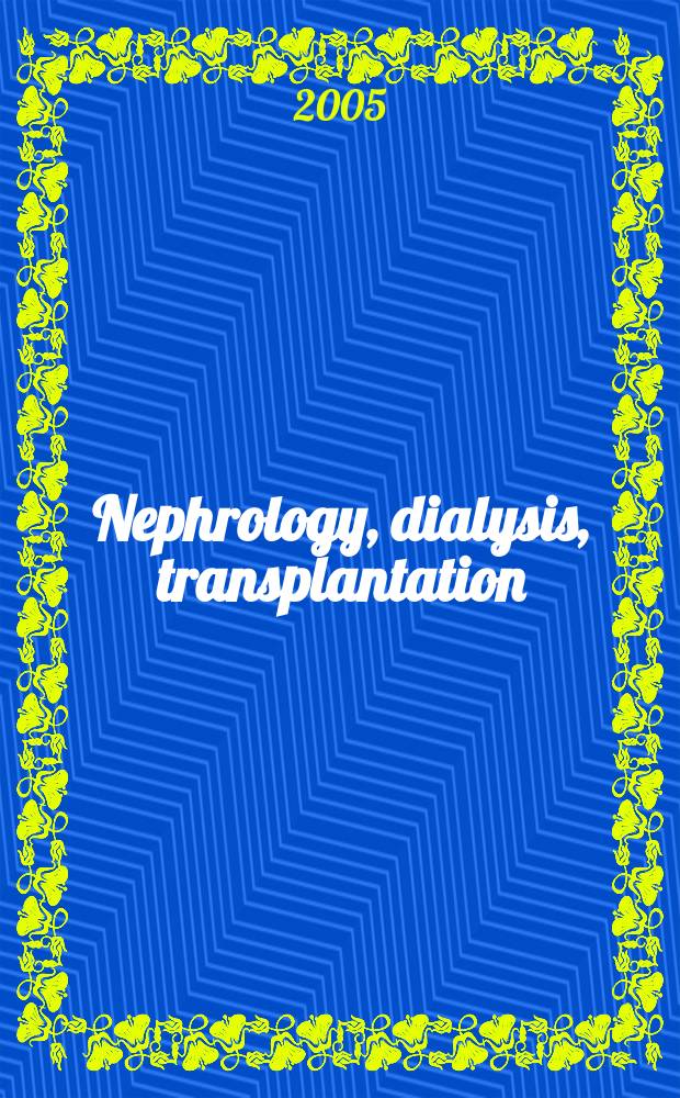 Nephrology, dialysis, transplantation : Offic. publ. of the Europ. dialysis a. transplant assoc. - Europ. renal assoc. Vol.20, №3