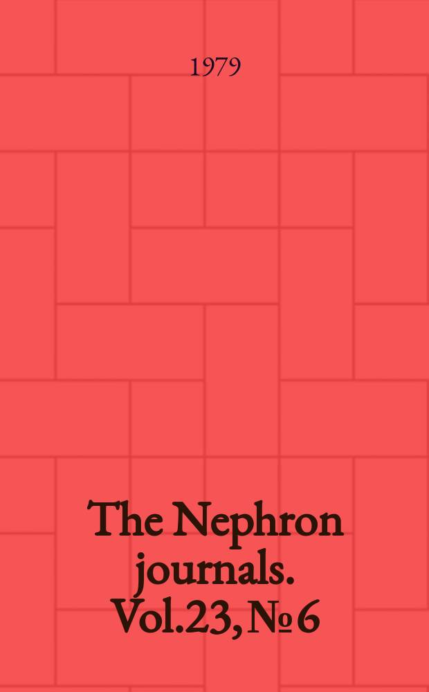 The Nephron journals. Vol.23, №6