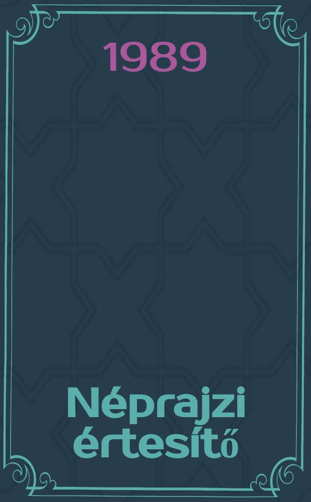 Néprajzi értesítő : Nemzeti múzeum, Néprajzi múzeum évkönyve. 63/66 : 1981/1984
