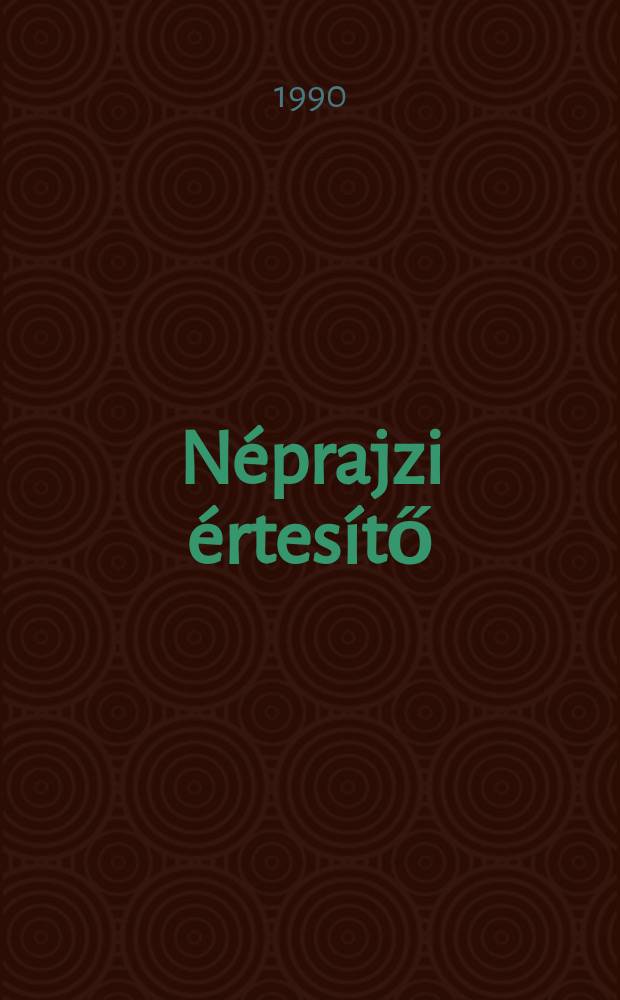Néprajzi értesítő : Nemzeti múzeum, Néprajzi múzeum évkönyve. 67/70 : 1985/1988