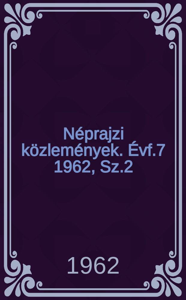 Néprajzi közlemények. Évf.7 1962, [Sz.]2 : Hagyományos földművelés a Vásárhelyi - pusztán