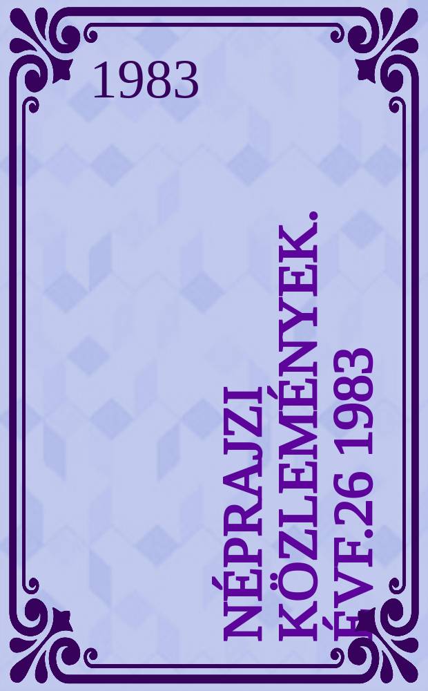 Néprajzi közlemények. [Évf.]26 1983 : A magyarországi fahajózás