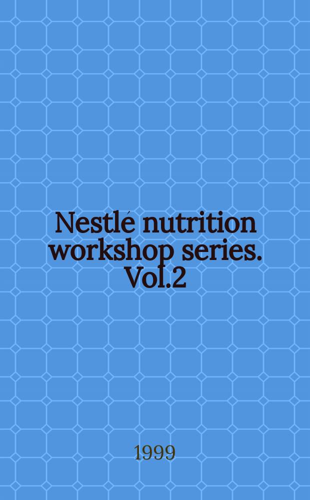 Nestlé nutrition workshop series. Vol.2 : Inflammatory bowel diseases