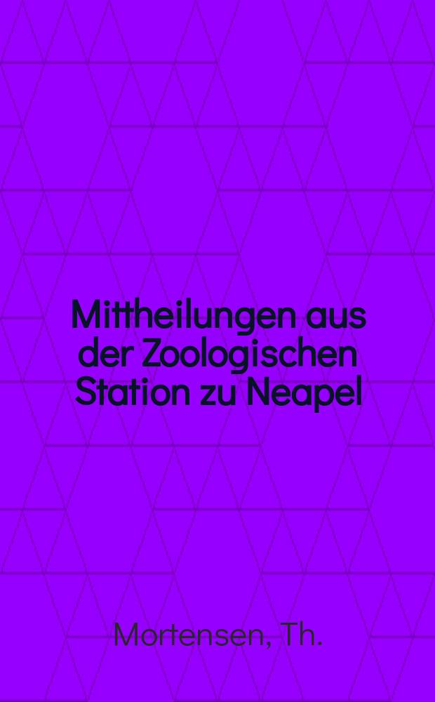 Mittheilungen aus der Zoologischen Station zu Neapel : Zugleich ein Repertorium für Mittelmeerkunde. Bd.21, H.1 : Die Echiniden des Mittelmeeres