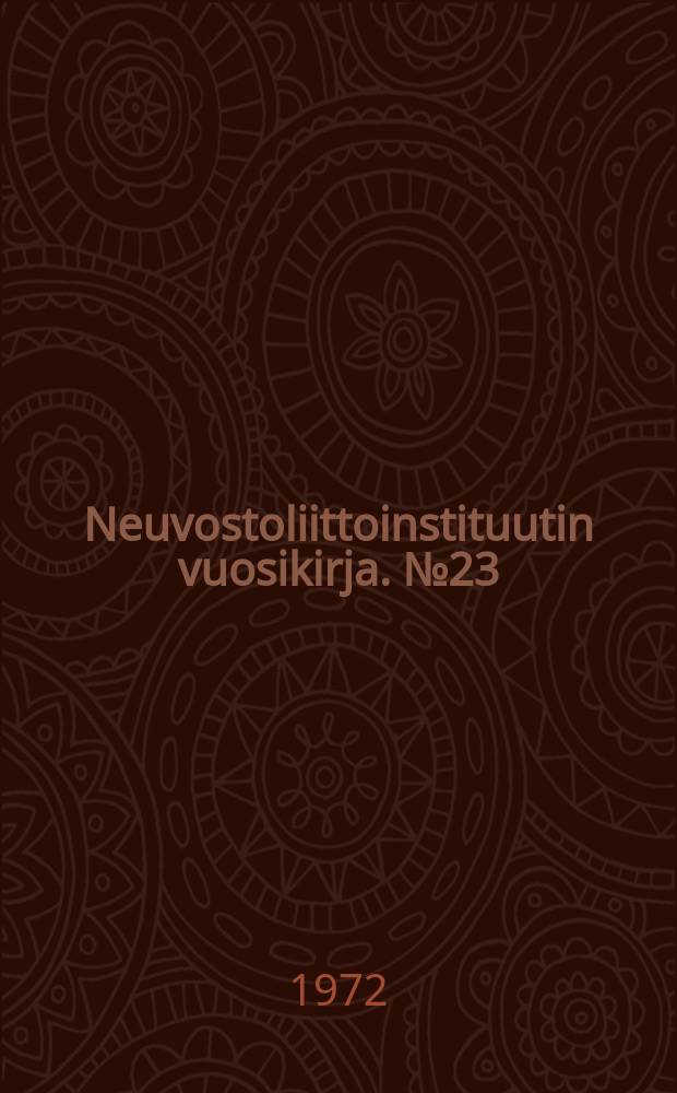 Neuvostoliittoinstituutin vuosikirja. №23 : 1971