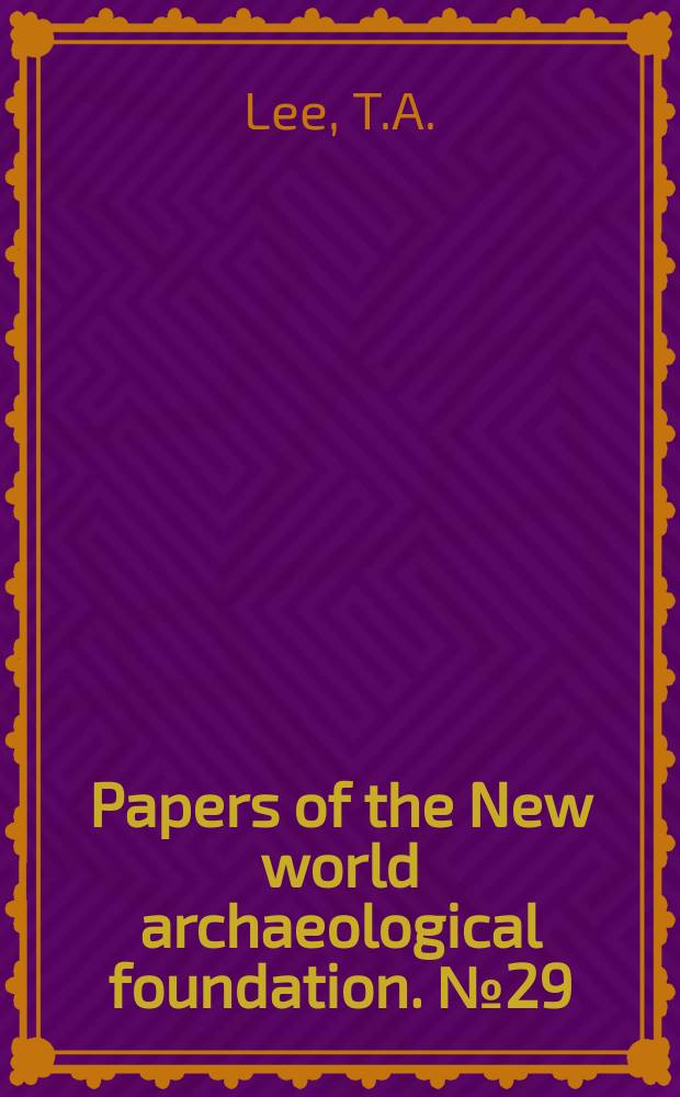 Papers of the New world archaeological foundation. №29 : Jmetic Lubton: some modern and pre- Hispanic ...