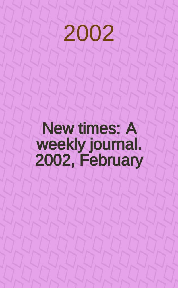 New times : A weekly journal. 2002, February