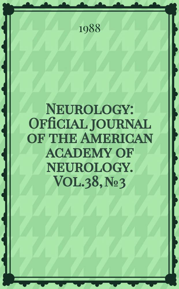 Neurology : Official journal of the American academy of neurology. Vol.38, №3