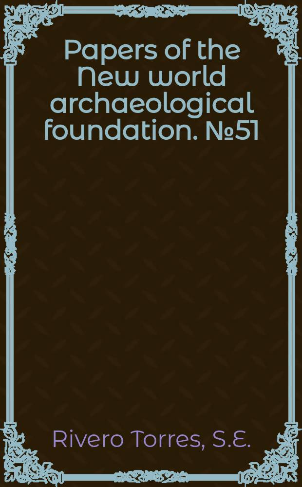 Papers of the New world archaeological foundation. №51 : Los Cimientos, Chiapas, Mexico