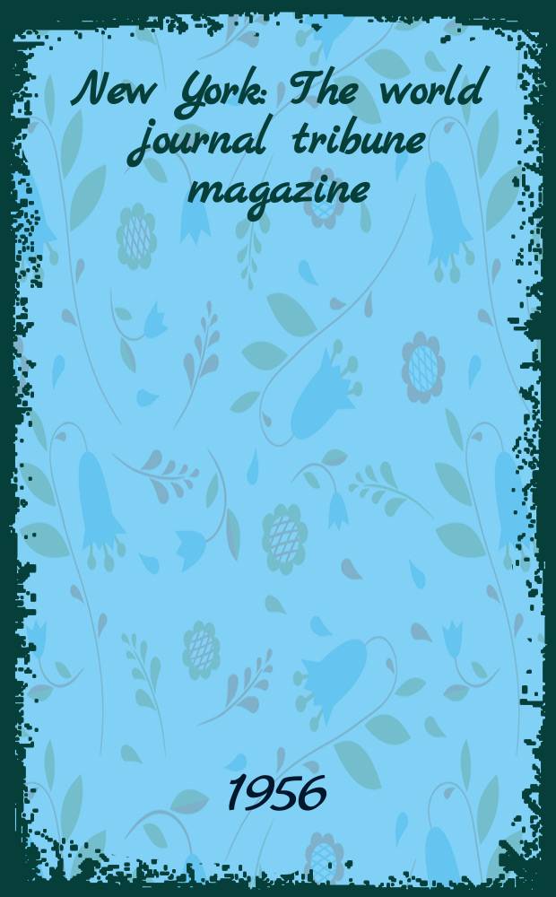 New York : The world journal tribune magazine
