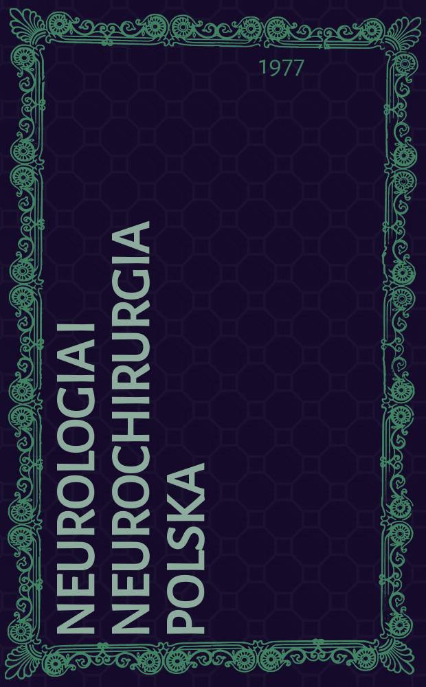 Neurologia i neurochirurgia polska : Organ Polskiego towarzystwa neurologicznego i Polskiego towarzystwa neurochirurgów. T.11(27), №2