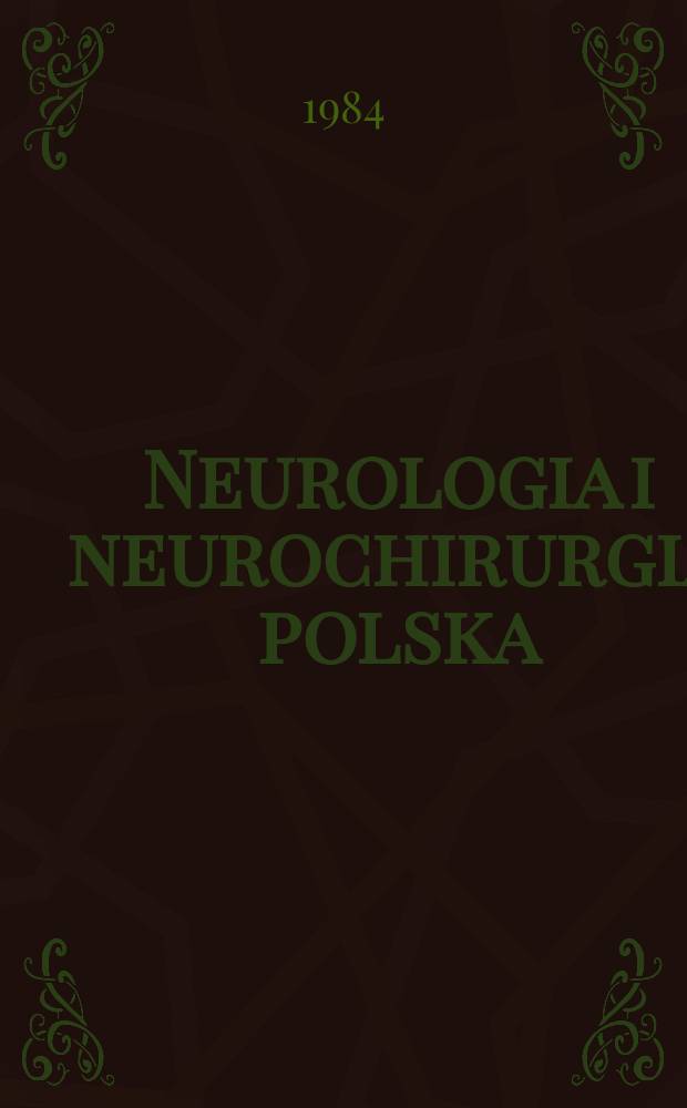 Neurologia i neurochirurgia polska : Organ Polskiego towarzystwa neurologicznego i Polskiego towarzystwa neurochirurgów. T.18(34), Указатель