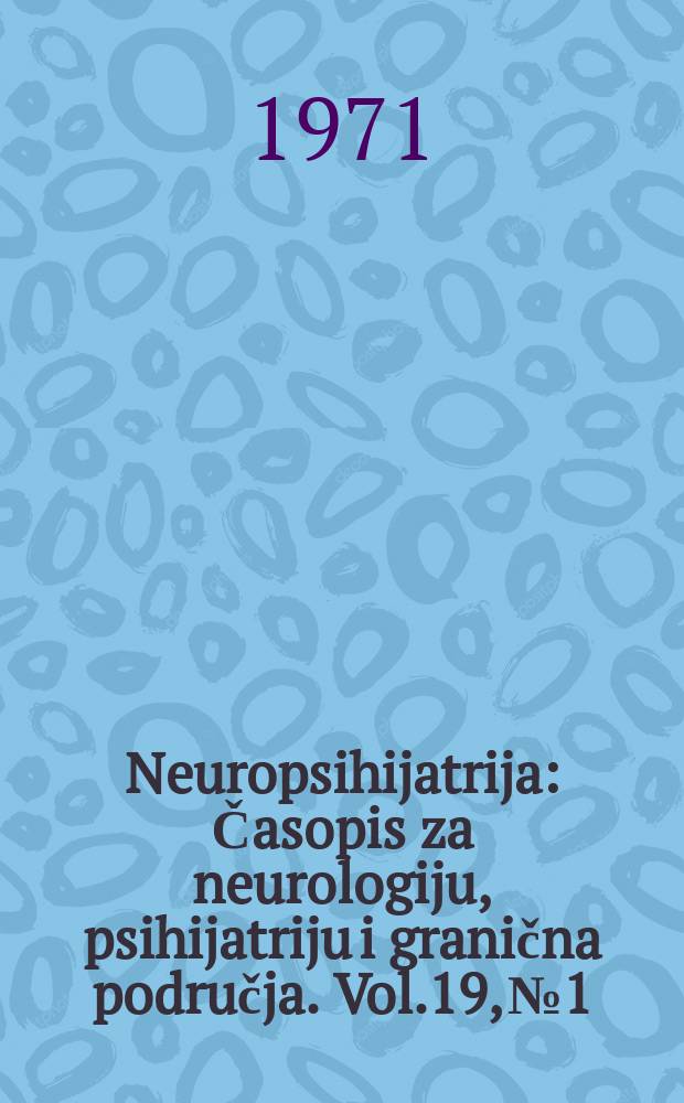 Neuropsihijatrija : Časopis za neurologiju, psihijatriju i granična područja. Vol.19, №1/2 : Jugoslavenski simposion a epilepsiji, 3 Beograd. 1971