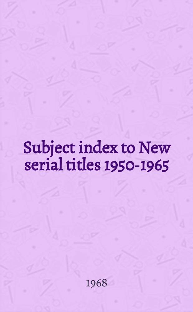 Subject index to New serial titles 1950-1965