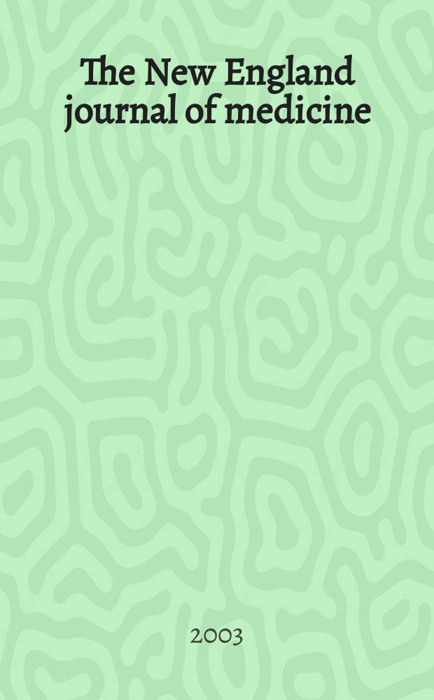 The New England journal of medicine : Formerly the Boston medical a. surgical journal. Vol.348, №13