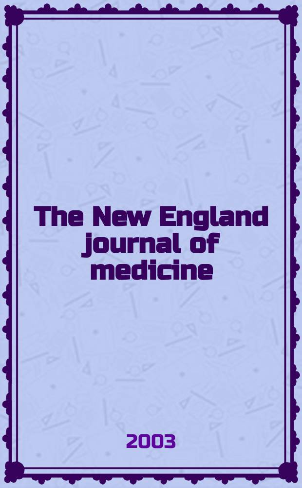 The New England journal of medicine : Formerly the Boston medical a. surgical journal. Vol.349, №11