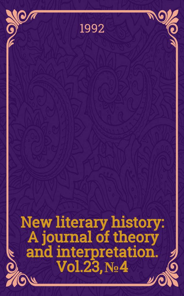 New literary history : A journal of theory and interpretation. Vol.23, №4 : Papers from the Commonwealth center for literary and cultural change