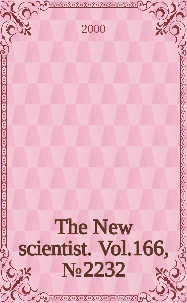 The New scientist. Vol.166, №2232