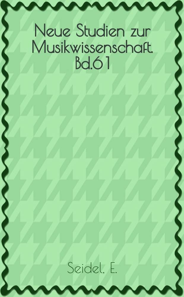 Neue Studien zur Musikwissenschaft. Bd.6[1] : Johann Sebastian Bachs