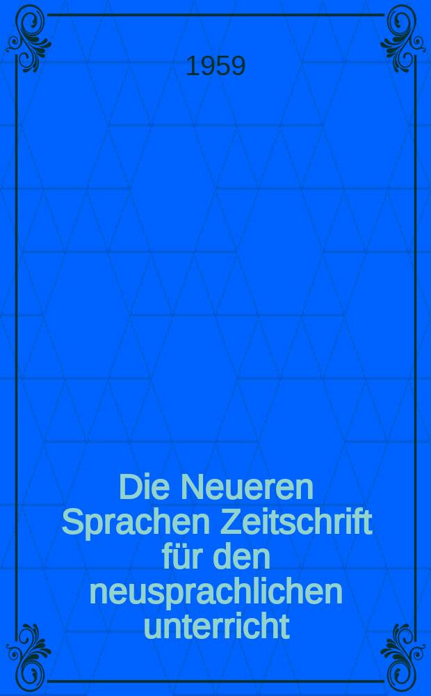 Die Neueren Sprachen Zeitschrift für den neusprachlichen unterricht : Die Zeitschrift bilden die Fortsetzung der Phonetischen Studien. Bd.8, H.9