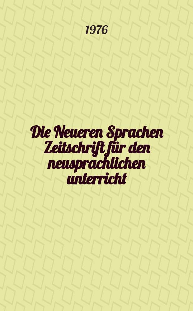 Die Neueren Sprachen Zeitschrift für den neusprachlichen unterricht : Die Zeitschrift bilden die Fortsetzung der Phonetischen Studien. Bd.25(75), H.2
