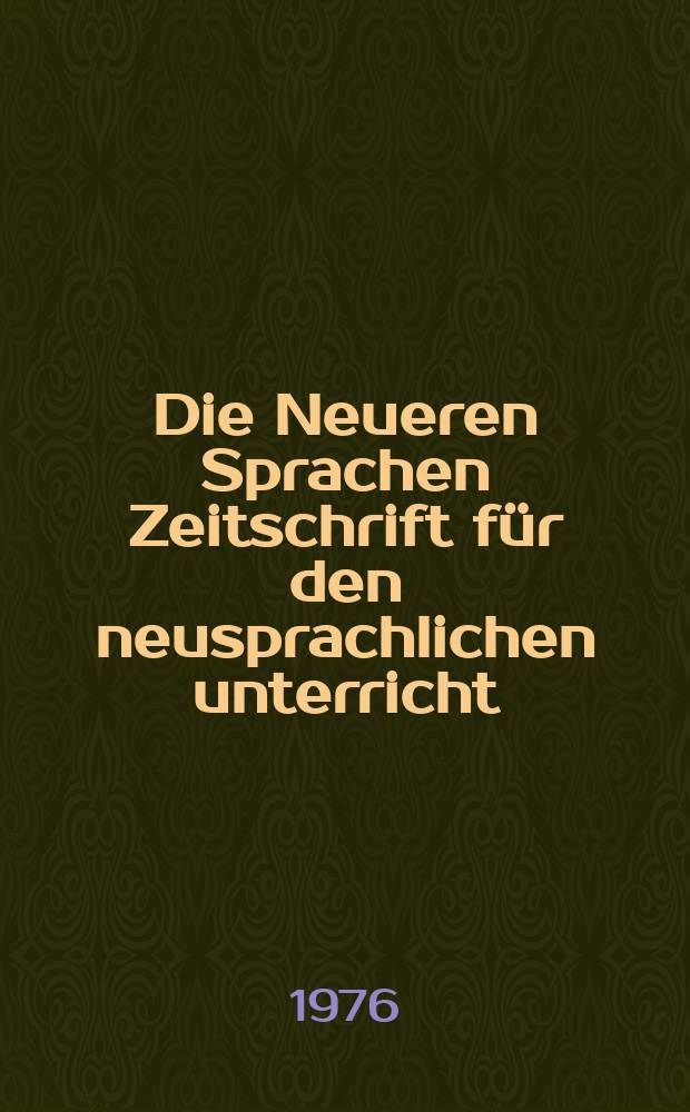 Die Neueren Sprachen Zeitschrift für den neusprachlichen unterricht : Die Zeitschrift bilden die Fortsetzung der Phonetischen Studien. Bd.25(75), Указатель