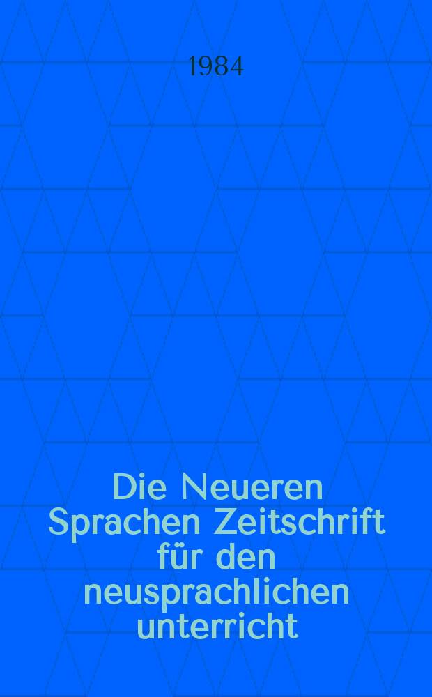 Die Neueren Sprachen Zeitschrift für den neusprachlichen unterricht : Die Zeitschrift bilden die Fortsetzung der Phonetischen Studien. Bd.83, H.5