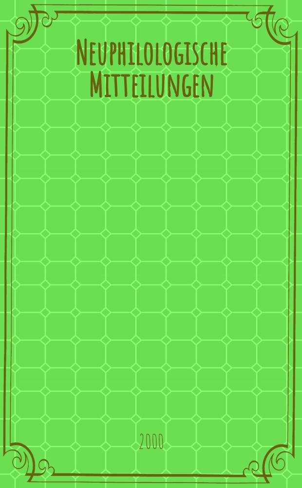 Neuphilologische Mitteilungen : Hrsg. vom Neuphilologischen Verein in Helsingfors Jährlich & Nummern. Jg.101 2000, №3