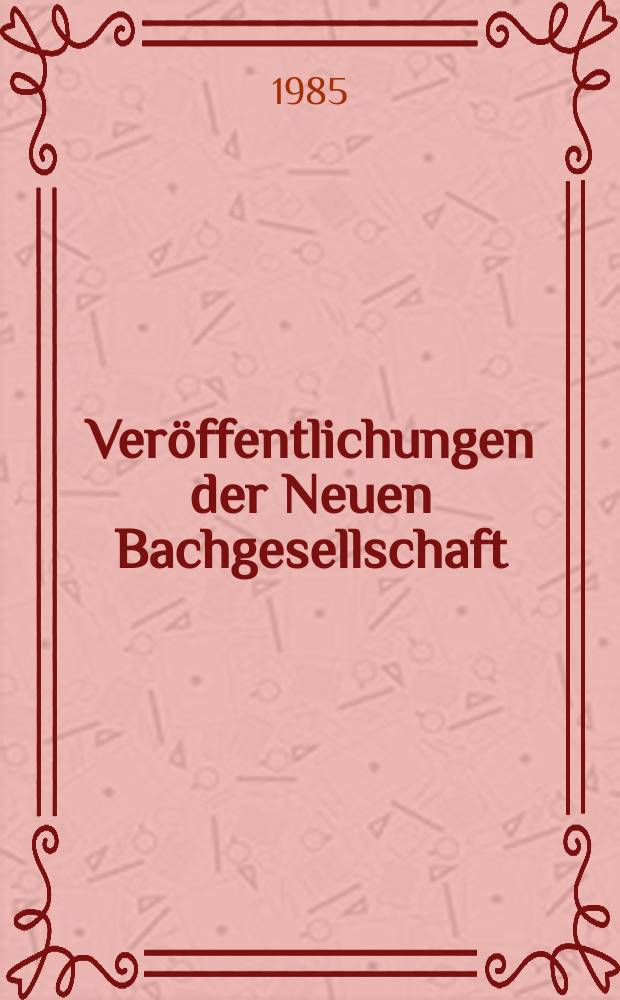 Ver&ouml;ffentlichungen der Neuen Bachgesellschaft
