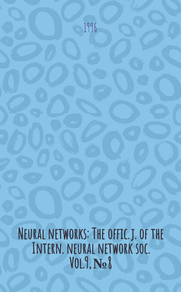 Neural networks : The offic. j. of the Intern. neural network soc. Vol.9, №8 : Four major hypotheses in neuroscience