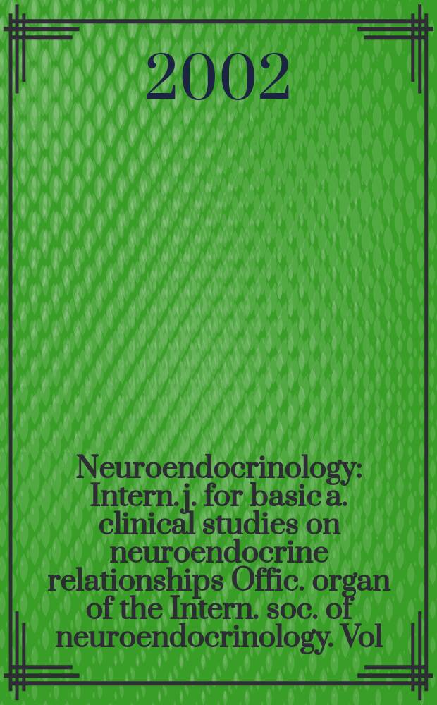 Neuroendocrinology : Intern. j. for basic a. clinical studies on neuroendocrine relationships Offic. organ of the Intern. soc. of neuroendocrinology. Vol.76, №4