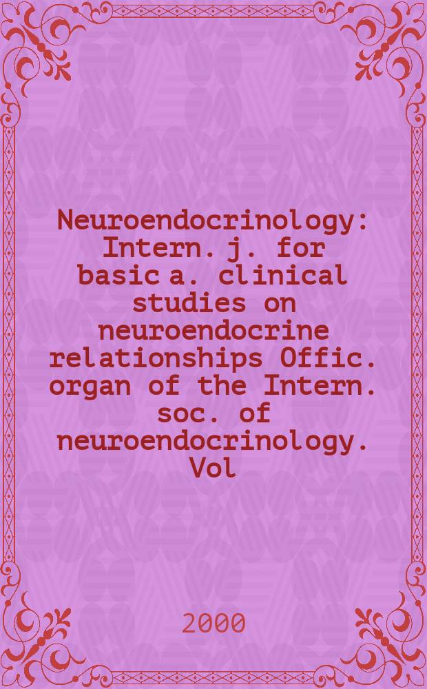 Neuroendocrinology : Intern. j. for basic a. clinical studies on neuroendocrine relationships Offic. organ of the Intern. soc. of neuroendocrinology. Vol.71, №1