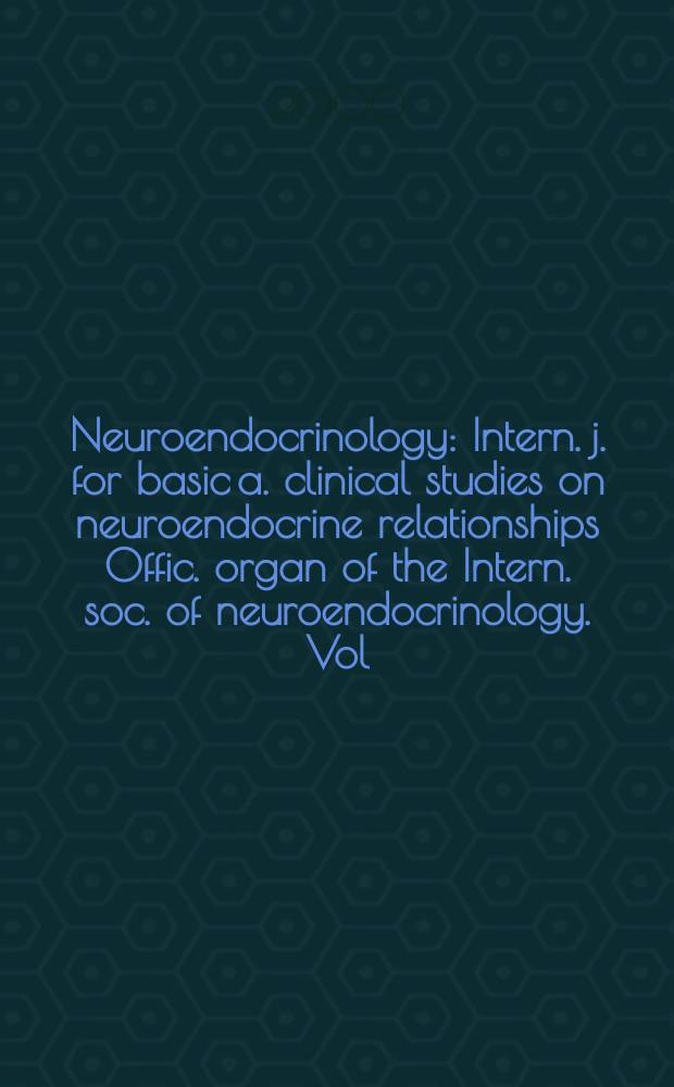 Neuroendocrinology : Intern. j. for basic a. clinical studies on neuroendocrine relationships Offic. organ of the Intern. soc. of neuroendocrinology. Vol.71, №2
