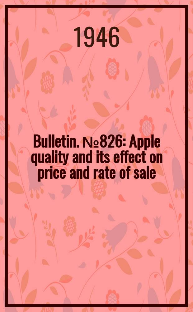 Bulletin. №826 : Apple quality and its effect on price and rate of sale