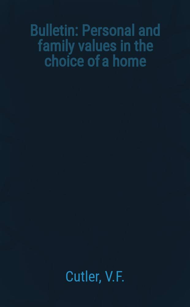 Bulletin : Personal and family values in the choice of a home