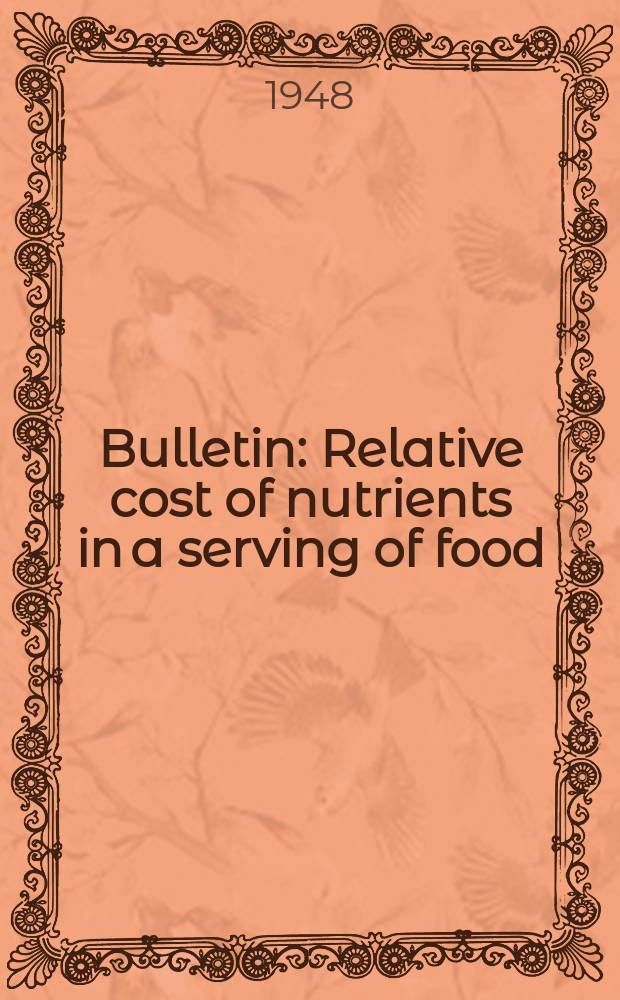 Bulletin : Relative cost of nutrients in a serving of food