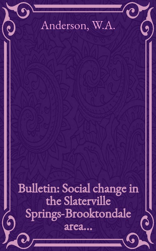 Bulletin : Social change in the Slaterville Springs-Brooktondale area ...