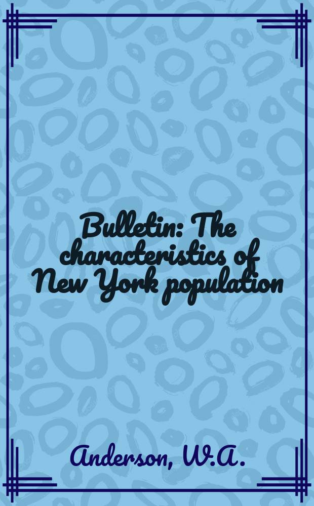 Bulletin : The characteristics of New York population
