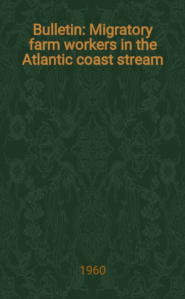 Bulletin : Migratory farm workers in the Atlantic coast stream