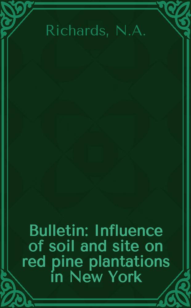 Bulletin : Influence of soil and site on red pine plantations in New York