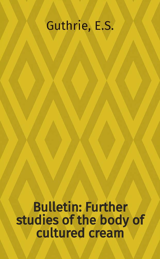 Bulletin : Further studies of the body of cultured cream