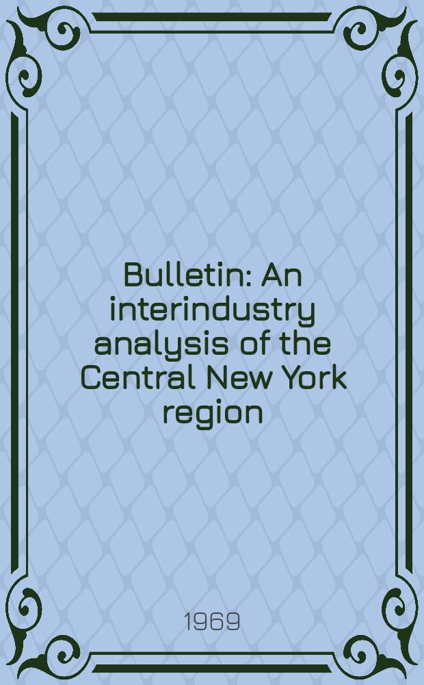 Bulletin : An interindustry analysis of the Central New York region