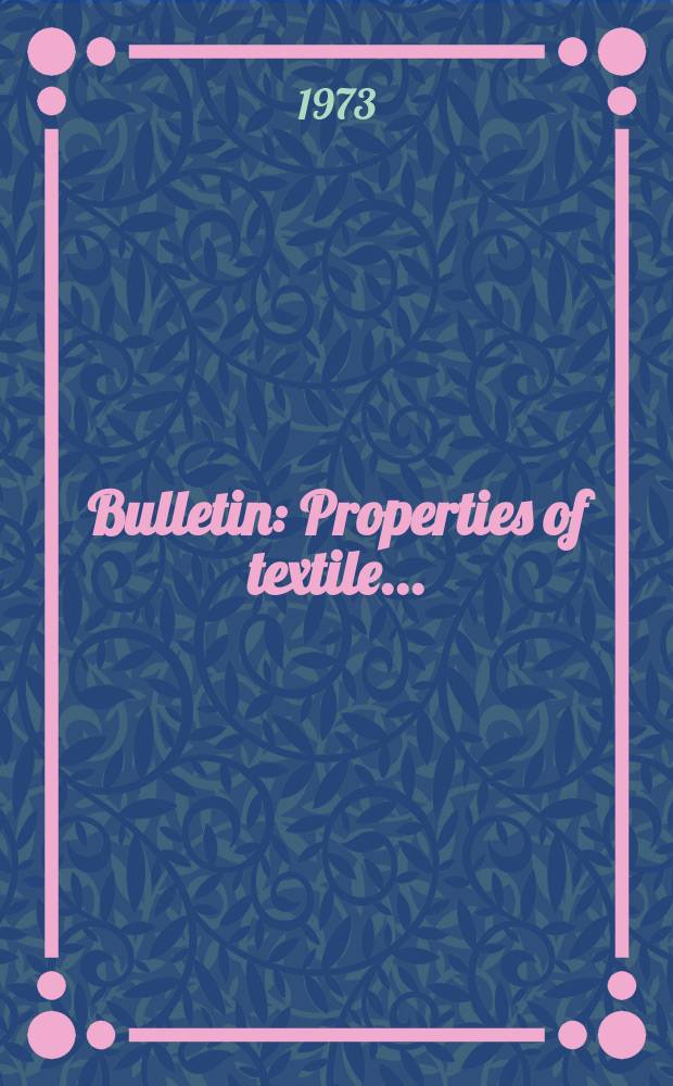 Bulletin : Properties of textile ...
