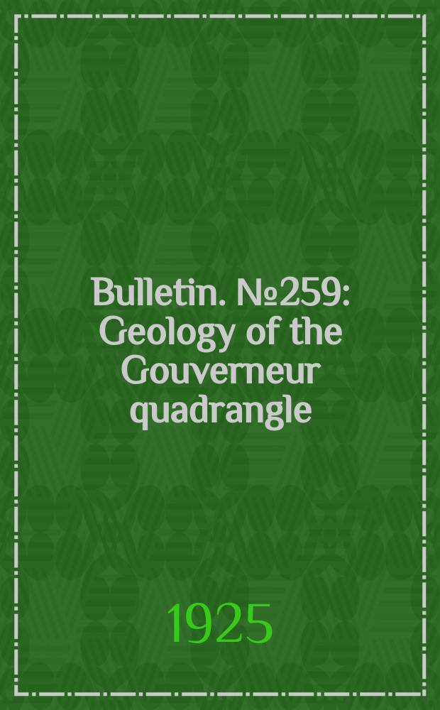 Bulletin. №259 : Geology of the Gouverneur quadrangle